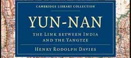 Book by the title "Yun-nan the link between India and the Yangtze"